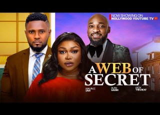 A WEB OF SECRET MAURICE SAM RUTH KADIRI DEZA THE GREAT 2025 NIGERIAN NOLLYWOOD MOVIE