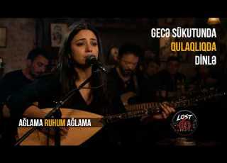  Ağlama Ruhum Ağlama Gecənin Səssizliyində