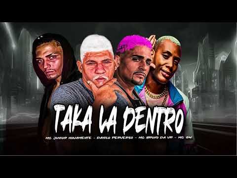 TAKA LA DENTRO VIRALTIKTOK PASSINHODOJAMAL DANILO PVS MC BRUXO DA VR MC JUNIOR NOVAMENTE MC GW