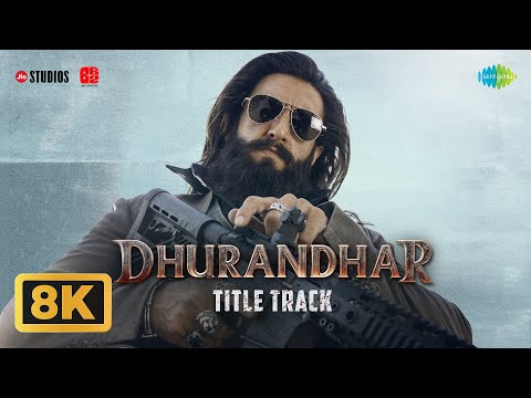 Dhurandhar Title Track 8K Video Ranveer Singh Shashwat Sachdev Hanumankind Jasmine Sandlas