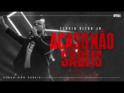 Acaso Não Sabeis Flavio Vitor Jr Ao Vivo Em São Paulo