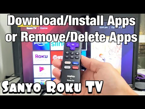 How To Download Install Apps Delete Apps On Sanyo Roku TV