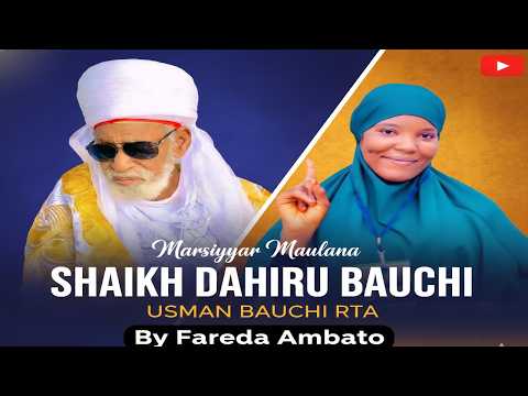 Marsiyyar Maulana Sheikh Dahiru Usman Bauchi RTA Daga Fareeda Ambato Marsiyyar Maulana Sheikh Dahiru Usman Bauchi RTA Daga Fareeda Ambato