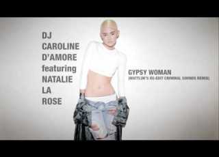 DJ Caroline D Amore Ft Natalie La Rose Gypsy Woman MattLok S Re Edit Criminal Sounds Remix