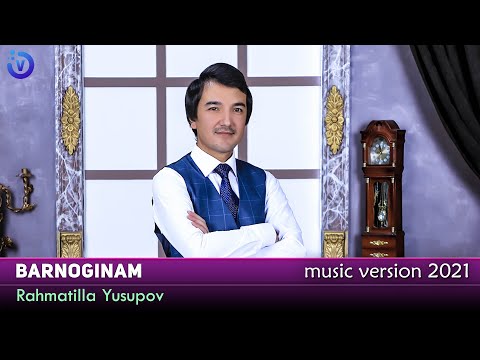 Rahmatilla Yusupov Barnoginam Рахматилла Юсупов Барногинам Music Version 2021