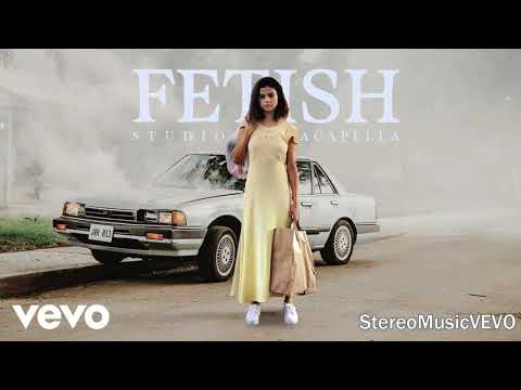 Selena Gomez Fetish Ft Gucci Mane Official Audio