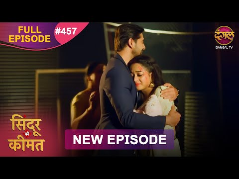 Sindoor Ki Keemat Full Episode 457 Pyar Ki Anokhi Kahani Dangal TV