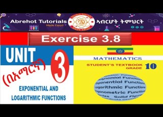  New Curriculum Grade 10 Mathematics Unit 3 Exponential Logarithmic Function Exercise 3 8 በአማርኛ