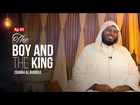Ep 02 The Boy And The King Surah Al Burooj Imam Fuad Mohamed Ramadanseries