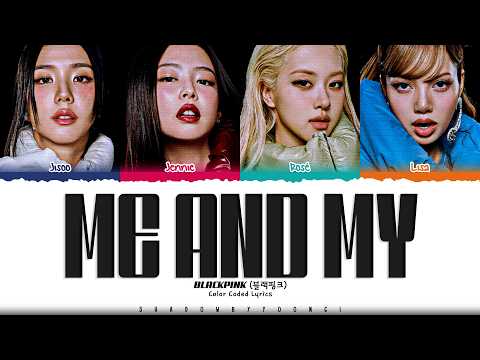 BLACKPINK Me And My Lyrics 블랙핑크 Me And My 가사 Color Coded Lyrics ShadowByYoongi