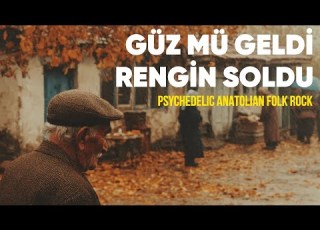 Güz Mü Geldi Rengin Soldu Ömrüm Psychedelic Anatolian Folk Rock Cover