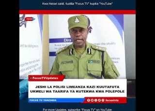 Polisi Kuanza Kuusaka Ukweli Tarifa Ya Kutekwa Kwa Polepole