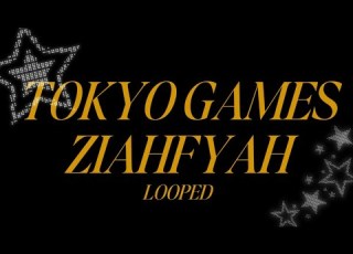 Tokyo Games Ziahfyah LOOPED