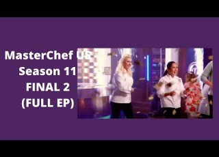 MasterChef US Season 11 Episode 18 Final 2
