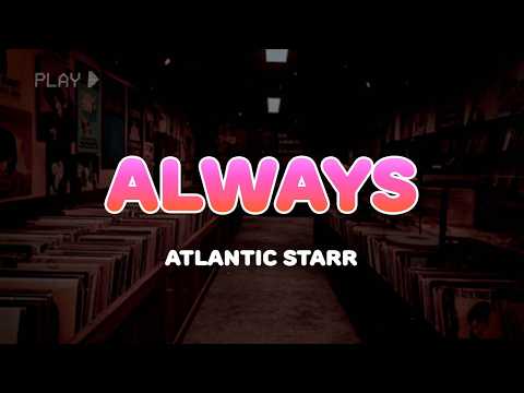 Atlantic Starr Always Lyrics