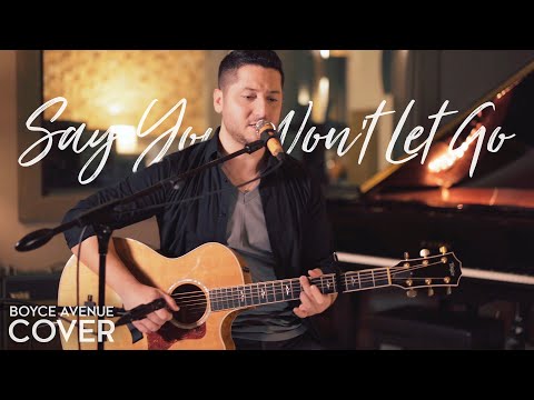 Say You Won T Let Go James Arthur Boyce Avenue Acoustic Cover On Spotify Apple