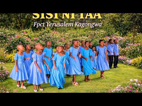 SISI NI TAA FPCT YERUSALEM KAGONGWA KWAYA YA WATOTO New Gospel Release 2026