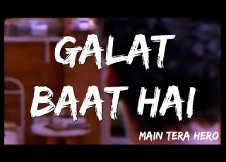  Galat Baat Hai Main Tera Hero Varun Dhawan Ileana D Cruz Nargis Fakhri Lyrics