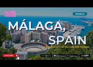  Episode 51 Málaga Spain A Resilient City Of Culture And Tourism