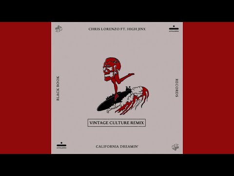 Chris Lorenzo Feat High Jinx California Dreamin Vintage Culture Remix Audio