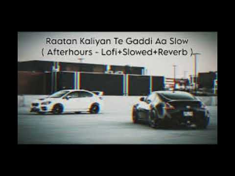 RAATAN KALIYAN TE DADDI AA SLOW Slowed Reverb AFTERHOURS SONG Foryou Slowedandreverb Song