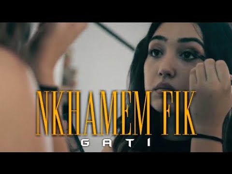 Gati Nkhamem Fik نخمم فيك Clip Officiel