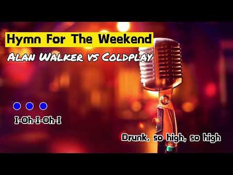Hymn For The Weekend Karaoke Alan Walker Remix Coldplay Hymn For The Weekend Karaoke Alan Walker Remix Coldplay