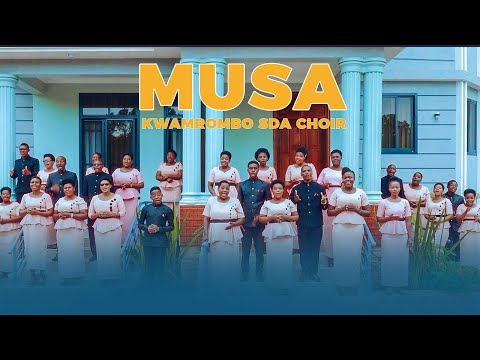 MUSA Official Video By Kwamrombo Sda Choir Arusha Tanzania MUSA Official Video By Kwamrombo Sda Choir Arusha Tanzania