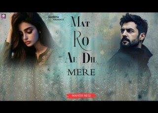 Mat Ro Ae Dil Mere New Hindi Song Sad Song Manojj Negi Sad0Pia