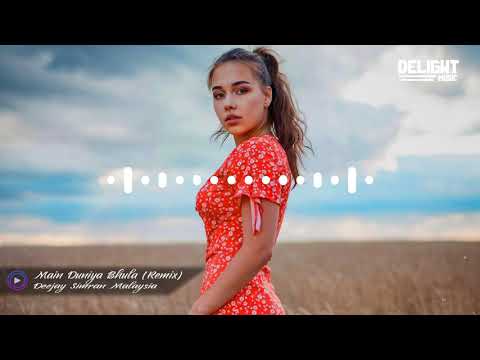 Main Duniya Bhula Doonga Remix Aashiqui Deejay Simran Malaysia DeLight Music