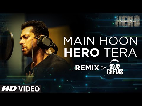 Main Hoon Hero Tera Remix VIDEO Song Salman Khan Hero DJ Chetas T Series