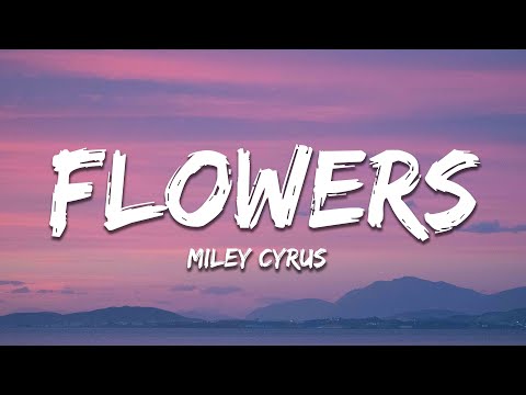Miley Cyrus Flowers Lyrics