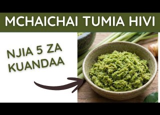 Sababu 10 Kwanini Unahitaji MCHAICHAI Kila Siku Jinsi Ya KUANDAA
