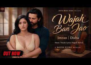  Wajah Ban Jao Emraan Hashmi Disha Patani New Hindi Romantic Song 2026 Nagesh Biswal