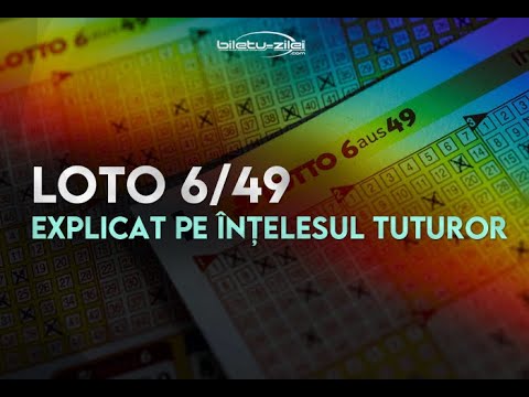 Loto 6 Din 49 Explicat Pe înțelesul Tuturor