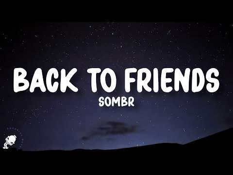Sombr Back To Friends Lyrics