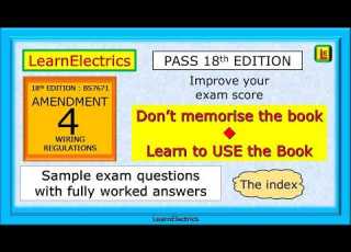 AMENDMENT 4 18TH EDITION BS7671 DON T MEMORISE THE BOOK INSTEAD LEARN TO USE THE BOOK INDEX
