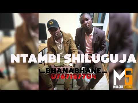 NTAMBI SHILUGUJA BHANABHANE 0767157704 PRD BY MBASHA STUDIO NTAMBI SHILUGUJA BHANABHANE 0767157704 PRD BY MBASHA STUDIO