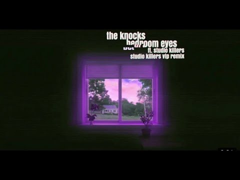 The Knocks Feat Studio Killers Bedroom Eyes Studio Killers VIP Remix
