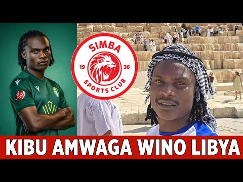 KIBU DENNIS Aondoka SIMBA USAJILI WAKE WAZUA GUMZO LIBYA Asema MANENO YA MWISHO KUWAAGA