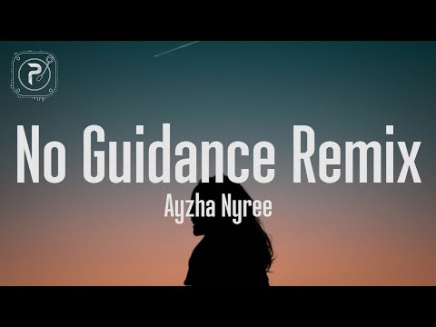 Ayzha Nyree No Guidance Remix Lyrics