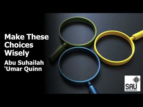 Make These Choices Wiseky Abu Suhailah Umar Quinn