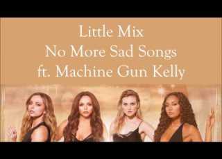 Little Mix No More Sad Songs Ft Machine Gun Kelly Lyrics Single Version