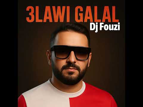 Dj Fouzi 3lawi Galal