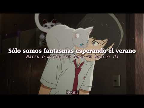 Nakitai Watashi Wa Neko Wo Kaburu Yorushika Ghost In A Flower Traducido Al Español Romaji