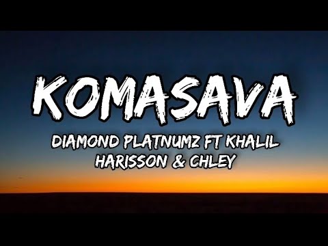 Diamond Platnumz Ft Khalil Harisson Chley Komasava Official Lyrics