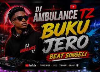  DJ AMBULANCE TZ BUKU JERO BEAT SINGELI