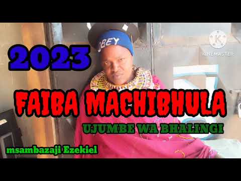 FAIBA MACHIBHULA UJUMBE WA BHALINGI 2023 BY Ezekiel The Great Man
