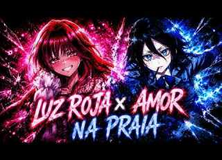 Amor Na Praia X LUZ ROJA SLOWED REVERB