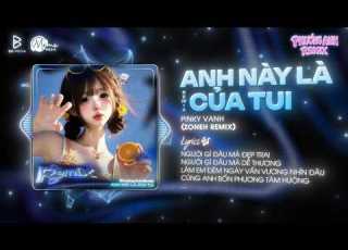  Anh Này Là Của Tui Remix Hot TikTok Pinky Vanh Em Đây Không Thiếu Không Thiếu Thứ Gì Remix